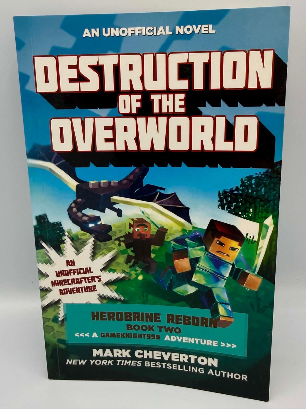 Destruction of the Overworld: Herobrine Reborn Book Two: A Gameknight999